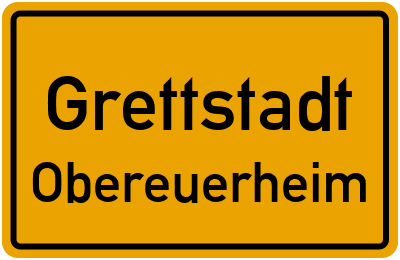 Ortsschild Grettstadt Obereuerheim