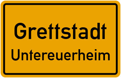 Ortsschild Grettstadt Untereuerheim