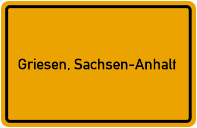 Ortsschild von Gemeinde Griesen, Sachsen-Anhalt in Sachsen-Anhalt