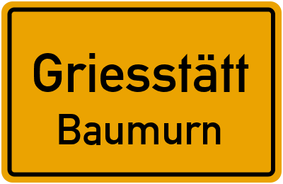 Ortsschild Griesstätt Baumurn