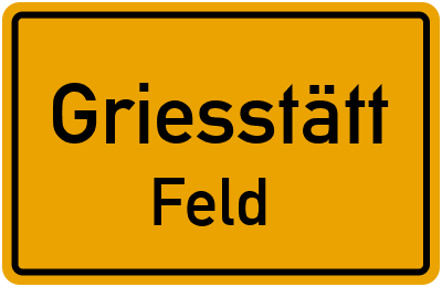 Straßenverzeichnis Griesstätt Feld
