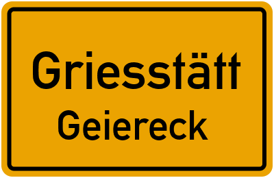 Straßenverzeichnis Griesstätt Geiereck