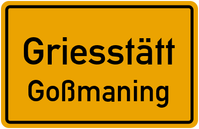 Straßenverzeichnis Griesstätt Goßmaning