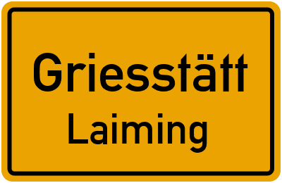 Ortsschild Griesstätt Laiming