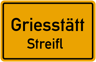 Ortsschild Griesstätt Streifl