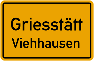 Ortsschild Griesstätt Viehhausen