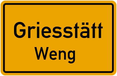 Ortsschild Griesstätt Weng