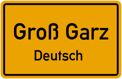 Ortsschild Groß Garz Deutsch