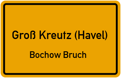 Ortsschild Groß Kreutz (Havel) Bochow Bruch