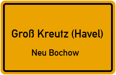 Ortsschild Groß Kreutz (Havel) Neu Bochow