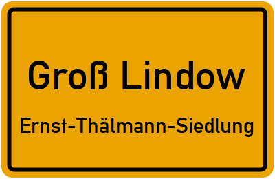 Straßenverzeichnis Groß Lindow Ernst-Thälmann-Siedlung