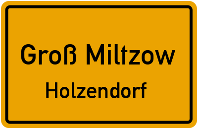 Straßenverzeichnis Groß Miltzow Holzendorf