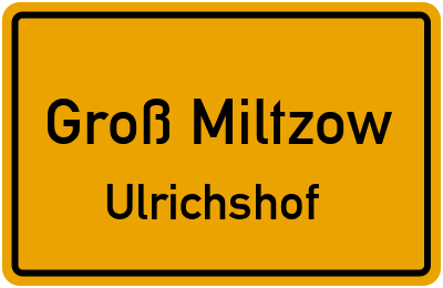Straßenverzeichnis Groß Miltzow Ulrichshof