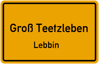 Straßenverzeichnis Groß Teetzleben Lebbin