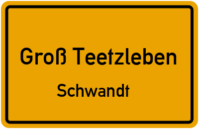 Straßenverzeichnis Groß Teetzleben Schwandt