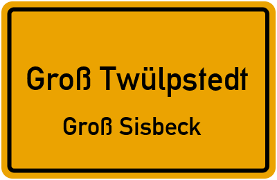 Ortsschild Groß Twülpstedt Groß Sisbeck