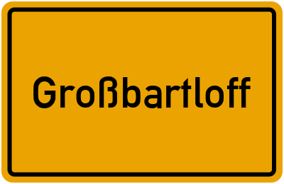 Ortsschild von Gemeinde Großbartloff in Thüringen