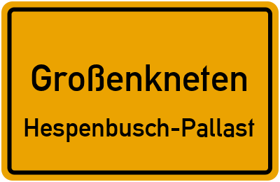 Ortsschild Großenkneten Hespenbusch-Pallast