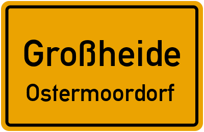 Ortsschild Großheide Ostermoordorf