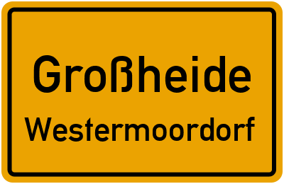 Ortsschild Großheide Westermoordorf
