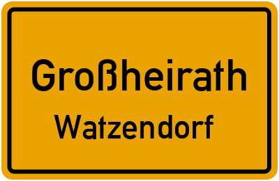 Ortsschild Großheirath Watzendorf