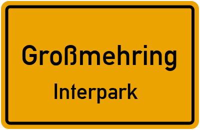 Ortsschild Großmehring Interpark