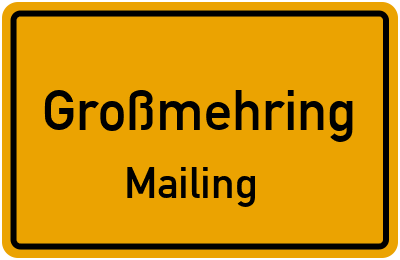 Straßenverzeichnis Großmehring Mailing