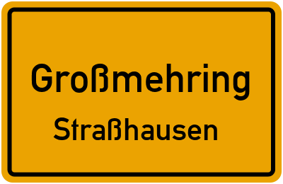 Ortsschild Großmehring Straßhausen