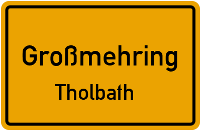 Ortsschild Großmehring Tholbath