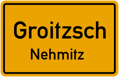 Ortsschild Groitzsch Nehmitz