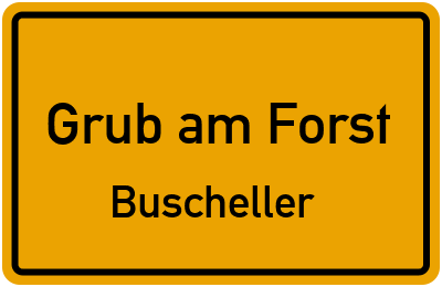 Straßenverzeichnis Grub am Forst Buscheller