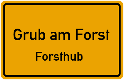Straßenverzeichnis Grub am Forst Forsthub