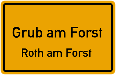 Straßenverzeichnis Grub am Forst Roth am Forst