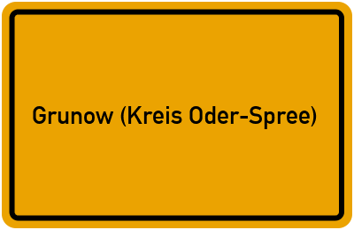 Ortsschild von Grunow (Kreis Oder-Spree) in Brandenburg