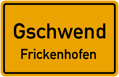 Ortsschild Gschwend Frickenhofen