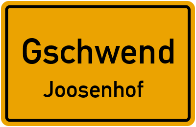 Ortsschild Gschwend Joosenhof