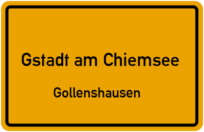 Ortsschild Gstadt am Chiemsee Gollenshausen