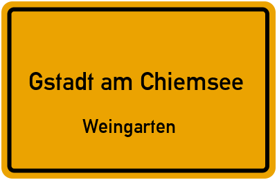 Ortsschild Gstadt am Chiemsee Weingarten