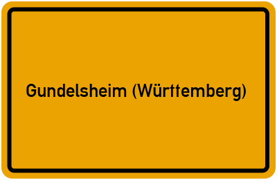 Ortsschild von Stadt Gundelsheim (Württemberg) in Baden-Württemberg