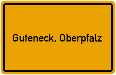 Ortsschild von Gemeinde Guteneck, Oberpfalz in Bayern