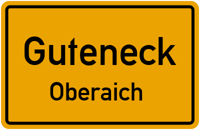 Ortsschild Guteneck Oberaich