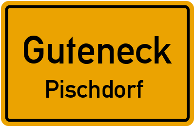 Ortsschild Guteneck Pischdorf