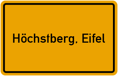 Ortsschild von Gemeinde Höchstberg, Eifel in Rheinland-Pfalz