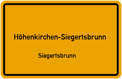 Ortsschild Höhenkirchen-Siegertsbrunn Siegertsbrunn