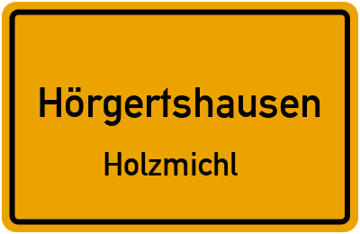 Ortsschild Hörgertshausen Holzmichl