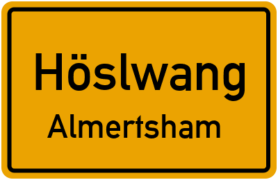 Ortsschild Höslwang Almertsham