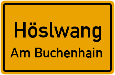 Ortsschild Höslwang Am Buchenhain