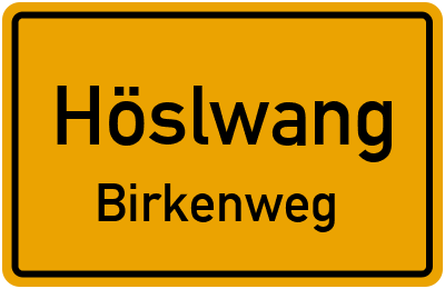 Ortsschild Höslwang Birkenweg