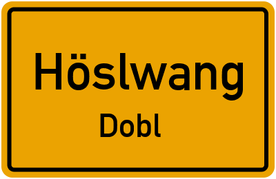 Ortsschild Höslwang Dobl