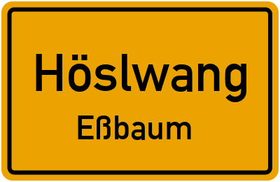 Ortsschild Höslwang Eßbaum